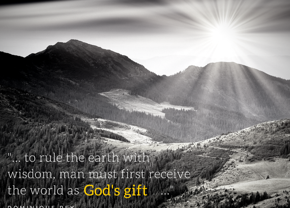 Receive the World as God’s Gift …