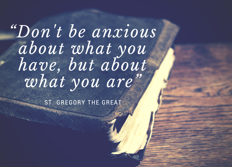 Be Anxious About What You Are …